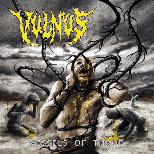 Vulnus  Vessels Of Throe (2015)