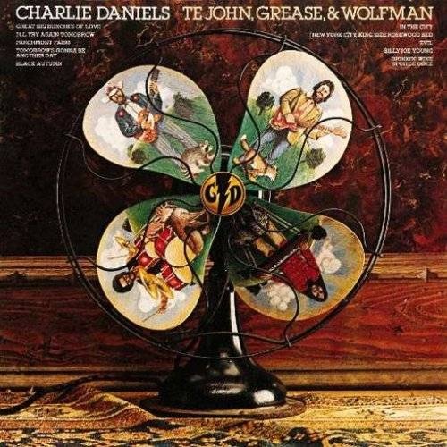 Charlie Daniels - Te John, Grease And Wolfman (1972)