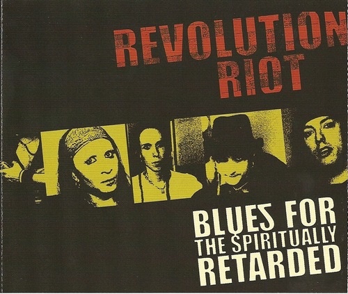 Revolution Riot - Blues For The Spiritually Retarded 2005