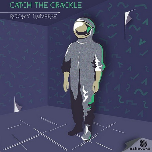 Catch The Crackle - Roomy Universe (2015)