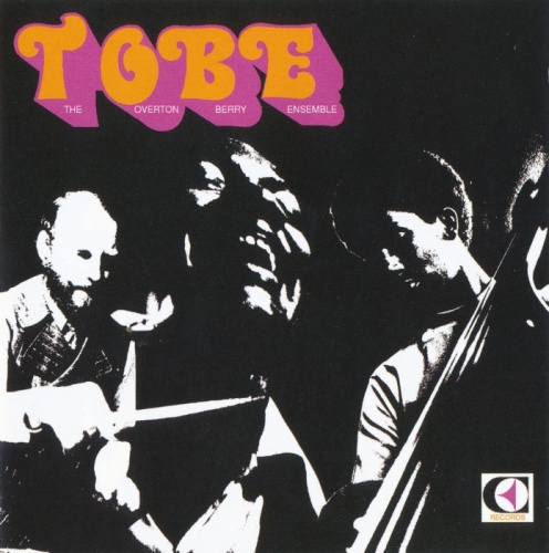The Overton Berry Ensemble - TOBE (1972) [Remastered] (2007) Lossless
