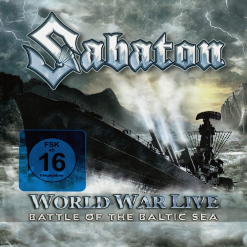 Sabaton - World War Live: Battle Of The Baltic Sea (2CD+DVD5) 2011 (Lossless)