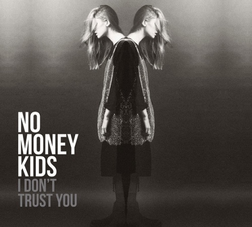 No Money Kids  I Dont Trust You (2015)