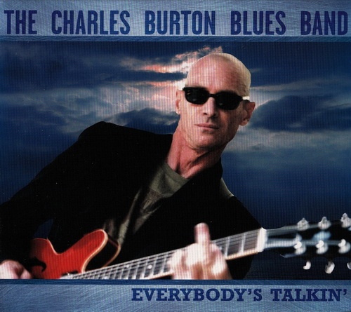 The Charles Burton Blues Band - Everybody's Talkin' 2008