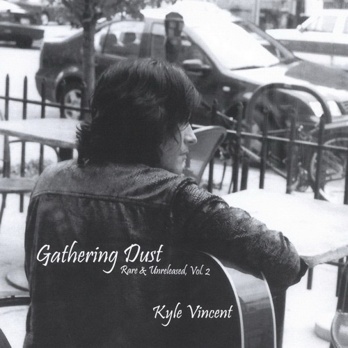 Kyle Vincent - Gathering Dust (Rare & Unreleased, Vol. 2) 2005