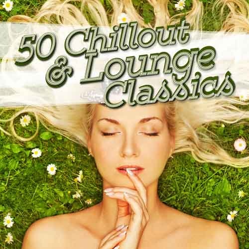 VA  50 Chillout and Lounge Classics (2015)
