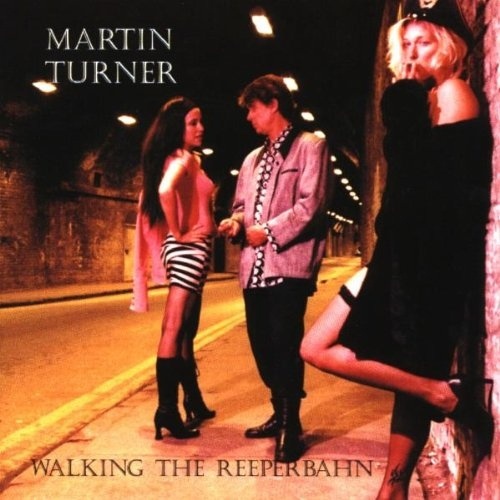 Martin Turner - Walking The Reeperbahn (1999) lossless