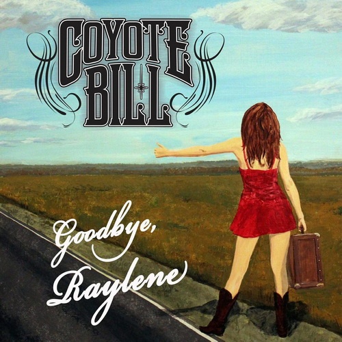 Coyote Bill - Goodbye, Raylene 2015