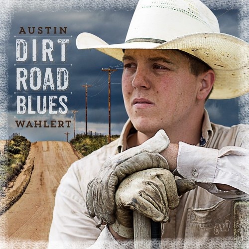 Austin Wahlert - Dirt Road Blues   (2014)