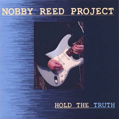 Nobby Reed Project - Hold The Truth (2007) 