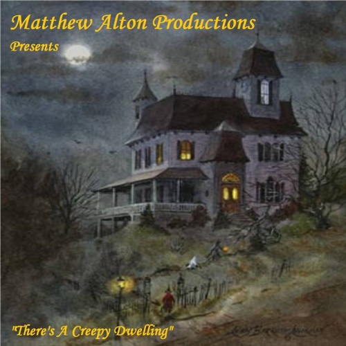 Matthew Alton - There's A Creepy Dwelling (2015)