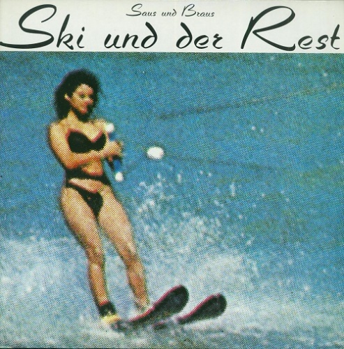 Ski Und Der Rest - Saus Und Braus (1982)