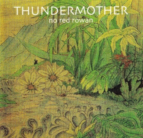 Thundermother – No Red Rowan (1971) (1995) Lossless