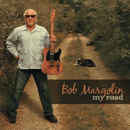 Bob Margolin - My Road 2016