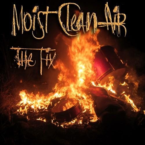 MoistCleanAir - The Fix (2016)