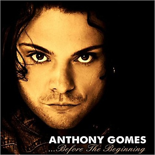 Anthony Gomes - ...Before The Beginning 2013