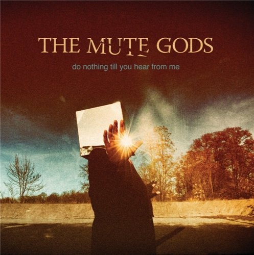 The Mute Gods  - Do Nothing Till You Hear From (2016)