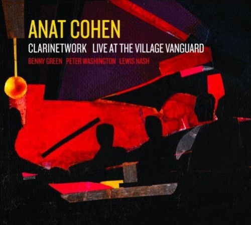 Anat Cohen - Clarinetwork. Live At The Village Vanguard (2010) [Lossless+Mp3]