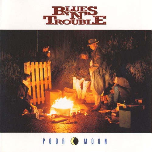 Blues 'n' Trouble - Poor Moon (1992)(Lossless + MP3)