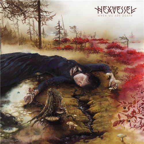 Hexvessel - When We Are Death (2016)