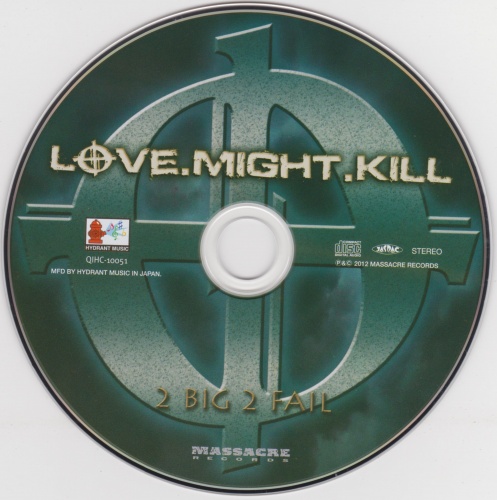 Love.Might.Kill - 2 Big 2 Fail (Japanese Edition) 2012 (Reissued 2015)