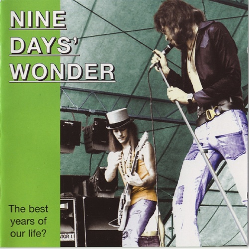 Nine Days' Wonder - The Best Years Of Our Life? (1971-75)2001