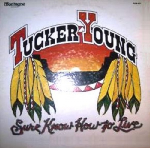 Tucker Young - Sure Know How To Live (1981)