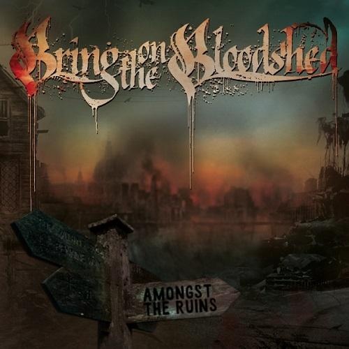 Bring On The Bloodshed - Amongst The Ruins (2016)