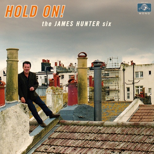 James Hunter Six - Hold On! (2016)