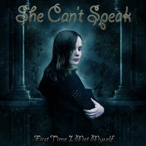 She Can't Speak - First Time I Met Myself (2016)