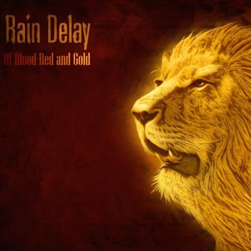 Rain Delay - Of Blood-Red and Gold (2014)