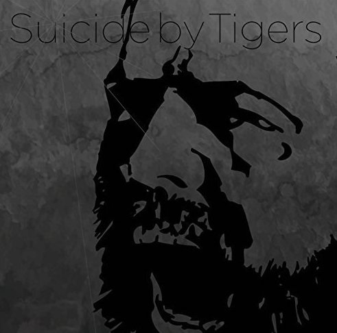  Suicide By Tigers - Suicide By Tigers (2016)