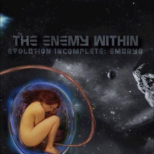 The Enemy WithIn - Evolution Incomplete: Embryo (2016)