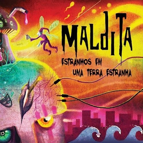 Maldita - Estranhos Em Uma Terra Estranha (2016)