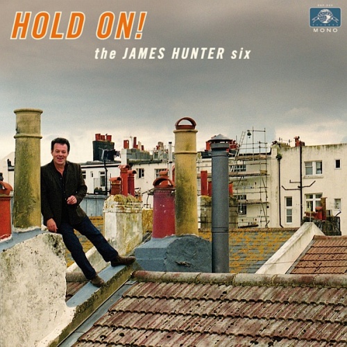 The James Hunter Six - Hold On! (2016) lossless