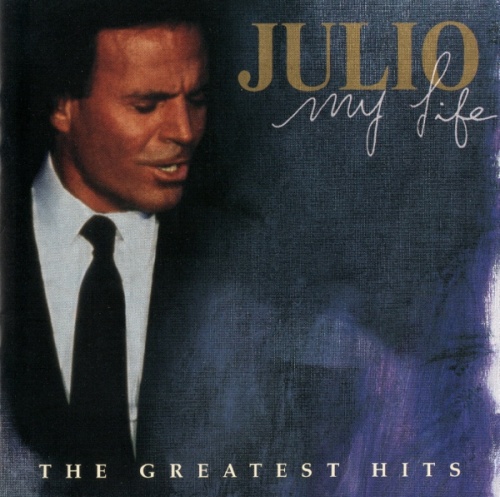 Julio Iglesias - My Life: The Greatest Hits (1998) Lossless + mp3