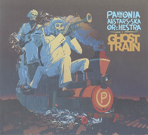 Pannonia Allstars Ska Orchestra - Ghost Train (2016) lossless