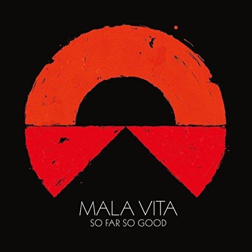 Mala Vita - So Far So Good (2016)