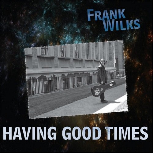 Frank Wilks - Having Good Times (2016)