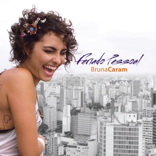 Bruna Caram - Feriado pessoal (2009) (lossless + MP3)