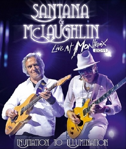 Santana and McLaughlin - Invitation to Illumination: Live At Montreux 2011 (2013)