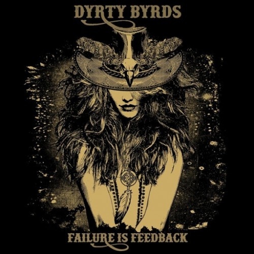 Dyrty Byrds - Failure Is Feedback (2016) lossless