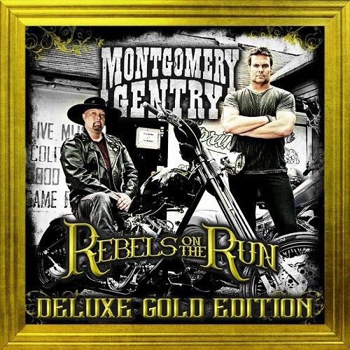 Montgomery Gentry - Rebels On The Run (2011) (Deluxe Gold Edition 2016)