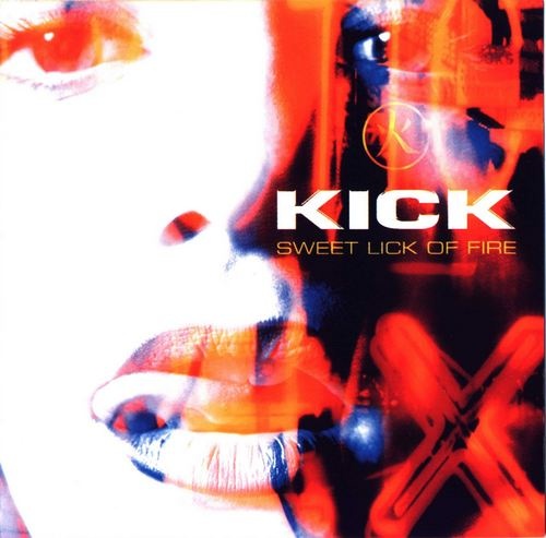 Kick - Sweet lick of fire (2001)