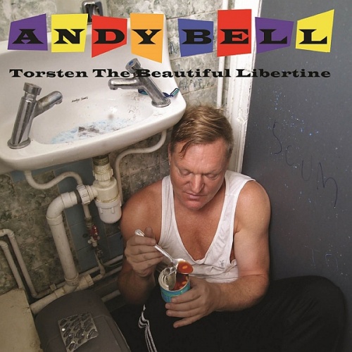 Andy Bell (Erasure) - Torsten the Beautiful Libertine (2016) lossless