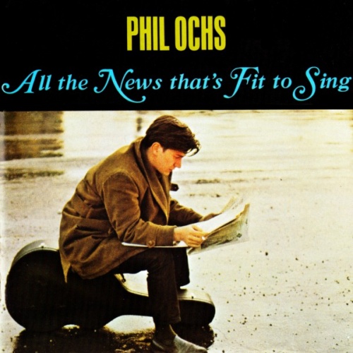 Phil Ochs - All the News That's Fit to Sing (1964) (1988) Lossless