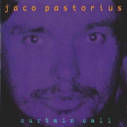 Jaco Pastorius - Curtain Call (1996) Lossless