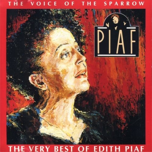 Edith Piaf - Voice of the Sparrow: The Very Best of Edith Piaf (1991) Lossless+Mp3