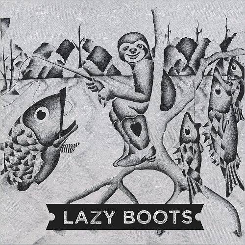 Lazy Boots - Lazy Boots (2016)