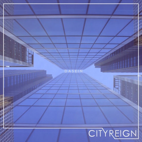 City Reign - Dasein (2016)